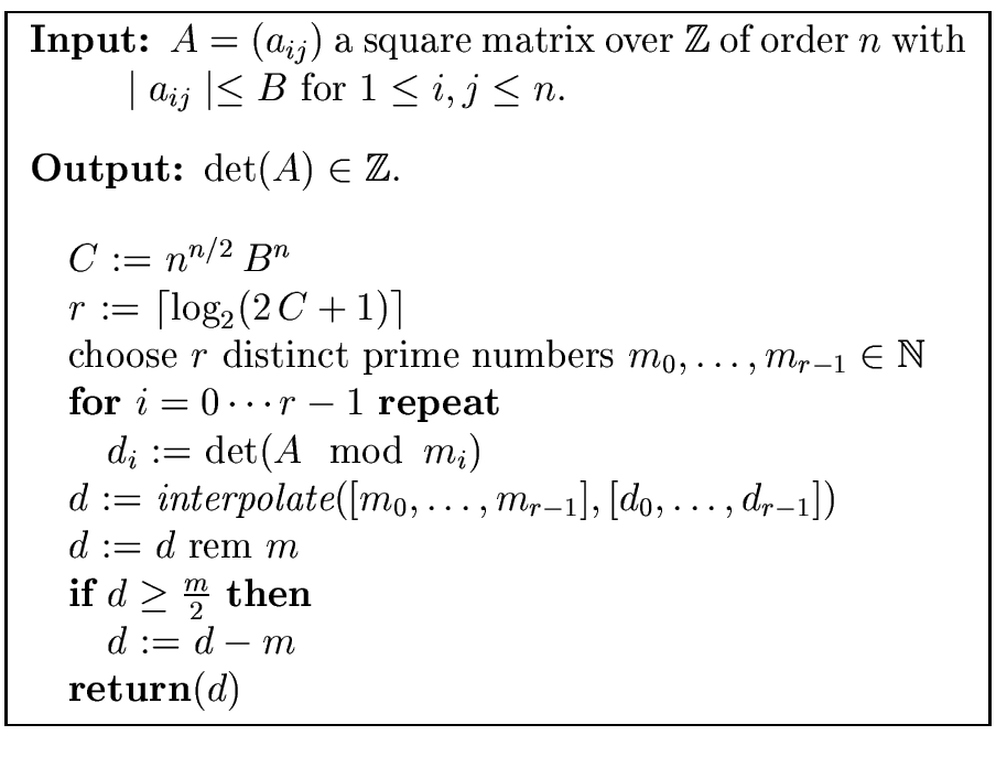 \fbox{
\begin{minipage}{10 cm}
\begin{description}
\item[{\bf Input:}] $A=(a_{ij...
...\
\> \> $d$\ := $d - m$\ \\
\> {\bf return}($d$)
\end{tabbing}\end{minipage}}