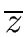 $ \overline{{z}}$