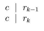 $\displaystyle \begin{array}{l} c \ \mid \ r_{k-1} \\  c \ \mid \ r_{k} \end{array}$