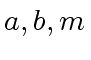 $ a,b,m$