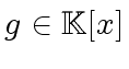 $ g \in {\mbox{${\mathbb{K}}$}}[x]$