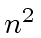 $ n^2$