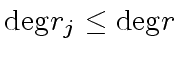 $ {\deg} r_j \leq {\deg} r$