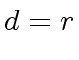 $\displaystyle d = r$