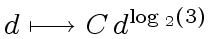 $ d \longmapsto C\, d^{\log{}_{2}{(3)}}$