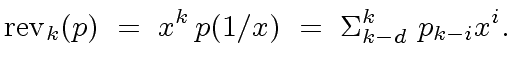 $\displaystyle {\rm rev}_k(p) \ = \ x^k \, p(1/x) \ = \ {\Sigma}_{k-d}^{k} \ p_{k-i} x^i.$