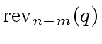 $ {\rm rev}_{n-m}(q)$