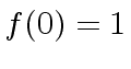 $ f(0) = 1$