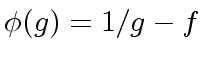 $ {\phi}(g) = 1/g - f$