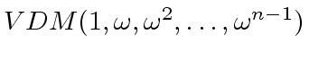 $ VDM(1, {\omega}, {\omega}^2, \ldots, {\omega}^{n-1})$