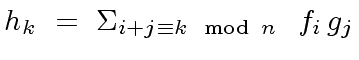 $\displaystyle h_k \ = \ {\Sigma}_{i+j \equiv k \mod{\, n}} \ \ f_i \, g_j$