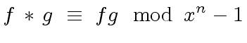 $\displaystyle f \, * \, g \ \equiv \ fg \mod{\, x^n - 1}$