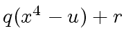 $ q (x^4 -u) + r$