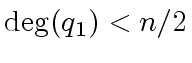 $ {\deg}(q_1) < n/2$