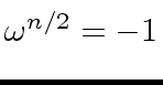 $ {\omega}^{n/2} = -1$