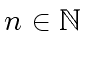 $ n \in {\mbox{${\mathbb{N}}$}}$