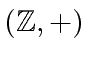 $ ({\mbox{${\mathbb{Z}}$}}, +)$