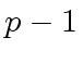 $ {p-1}$