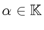 $ {\alpha} \in {\mbox{${\mathbb{K}}$}}$