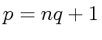 $ p = n q + 1$