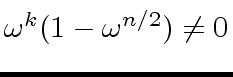 $ {\omega}^{k} (1 - {\omega}^{n/2}) \neq 0$