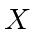 $ X$
