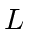 $ L$