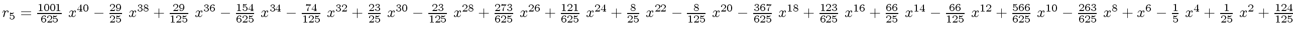 $ r_5 = {{{1001} \over {625}} \ {x \sp {40}}} -{{{29} \over {25}} \ {x \sp
{38}...
...} -{{1 \over 5} \ {x \sp
4}}+{{1 \over {25}} \ {x \sp 2}}+{{124} \over {125}} $