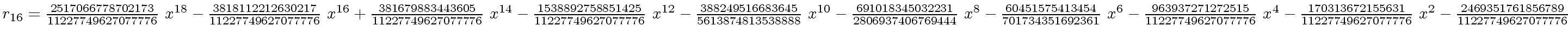 $ r_{16} = {{{2517066778702173} \over {11227749627077776}} \ {x \sp {18}}}
-{{{...
...227749627077776}} \ {x \sp 2}}
-{{2469351761856789} \over {11227749627077776}}$