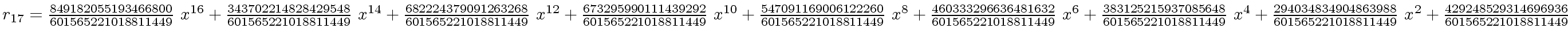 $ r_{17} = {{{849182055193466800} \over {601565221018811449}} \ {x \sp
{16}}}+{...
...221018811449}} \ {x \sp
2}}+{{429248529314696936} \over {601565221018811449}} $