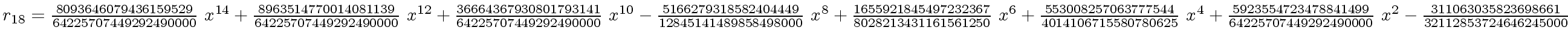 $ r_{18} = {{{8093646079436159529} \over {64225707449292490000}} \ {x \sp
{14}}...
...292490000}} \ {x \sp 2}}
-{{311063035823698661} \over {32112853724646245000}} $