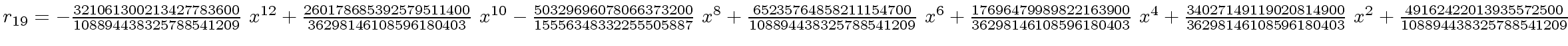 $ r_{19} = -{{{321061300213427783600} \over {108894438325788541209}} \ {x \sp
{...
...6180403}} \ {x \sp
2}}+{{49162422013935572500} \over {108894438325788541209}} $