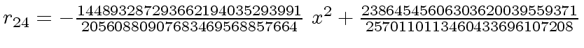 $ r_{24} = -{{{144893287293662194035293991} \over {20560880907683469568857664}} \ {x
\sp 2}}+{{23864545606303620039559371} \over {2570110113460433696107208}} $