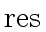 $ {\rm res}$