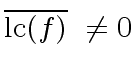 $\displaystyle \overline{{\rm lc}(f)} \ \neq 0$