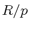 $ R/p$