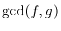 $ {\gcd}(f,g)$