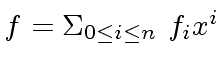 $ f = {\Sigma}_{0 \leq i \leq n} \ f_i x^i$