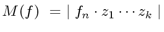 $\displaystyle M(f) \ = \ \mid f_n \cdot z_1 \cdots z_k \mid$