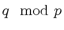 $ q \mod{p}$