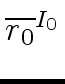$ \overline{{r_0}}^{{{I_0}}}_{{}}$