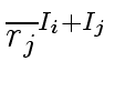 $\displaystyle \overline{{r_j}}^{{{I_i + I_j}}}_{{}}$