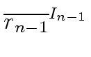$\displaystyle \overline{{r_{n-1}}}^{{{I_{n-1}}}}_{{}}$
