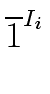 $\displaystyle \overline{{1}}^{{{I_i}}}_{{}}$