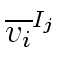 $\displaystyle \overline{{v_i}}^{{{I_j}}}_{{}}$