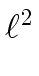 $ \ell^{{2}}_{{}}$