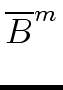 $ \overline{{B}}^{{m}}_{}$