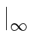 $\displaystyle \mid_{{{\infty}}}^{{}}$