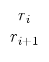 $ \begin{array}{c} r_i \\ r_{i+1} \end{array}$