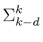 $\displaystyle \Sigma_{{{k-d}}}^{{{k}}}$